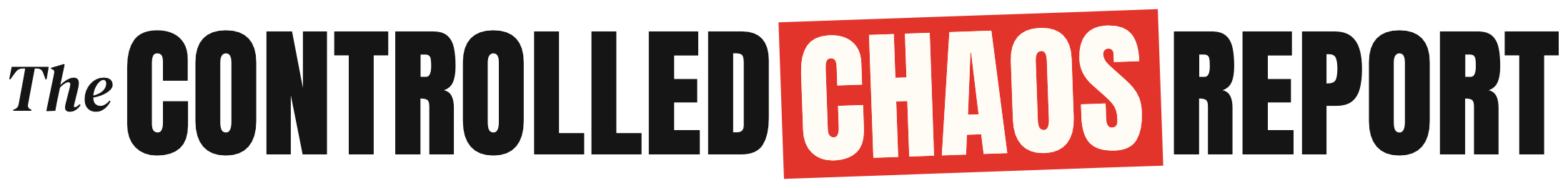 The Controlled Chaos Report